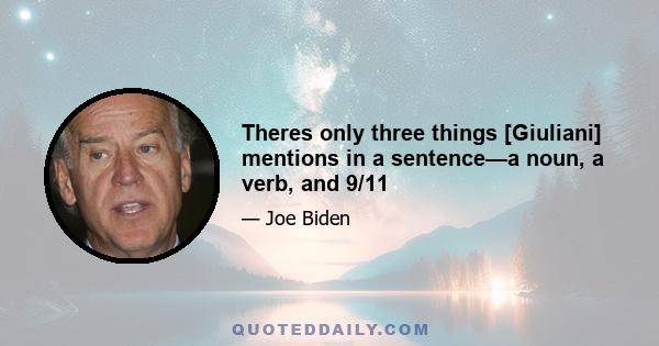 Theres only three things [Giuliani] mentions in a sentence—a noun, a verb, and 9/11