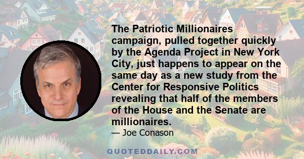 The Patriotic Millionaires campaign, pulled together quickly by the Agenda Project in New York City, just happens to appear on the same day as a new study from the Center for Responsive Politics revealing that half of