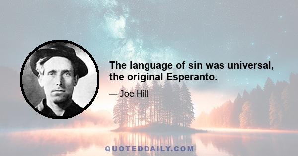 The language of sin was universal, the original Esperanto.