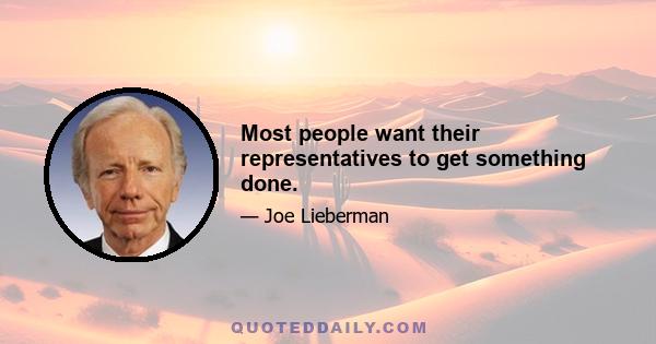 Most people want their representatives to get something done.