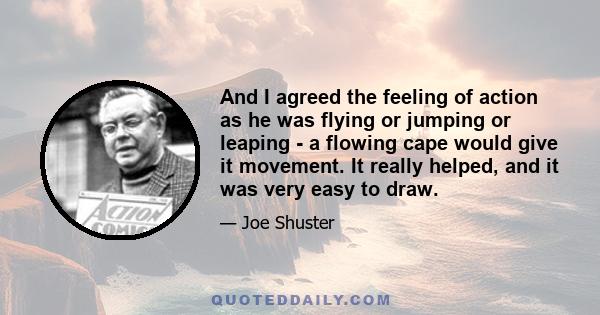 And I agreed the feeling of action as he was flying or jumping or leaping - a flowing cape would give it movement. It really helped, and it was very easy to draw.