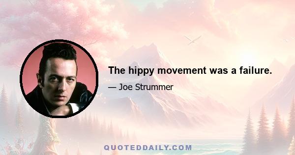 The hippy movement was a failure.