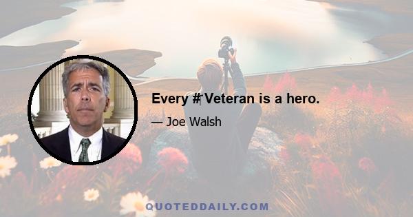 Every #‎ Veteran is a hero.