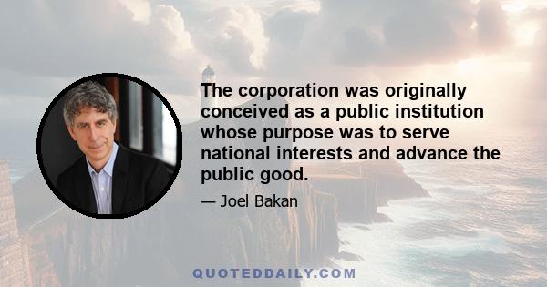 The corporation was originally conceived as a public institution whose purpose was to serve national interests and advance the public good.