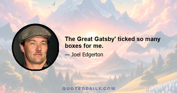 The Great Gatsby' ticked so many boxes for me.