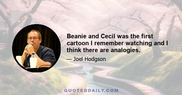 Beanie and Cecil was the first cartoon I remember watching and I think there are analogies.