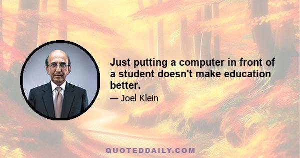 Just putting a computer in front of a student doesn't make education better.