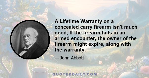 A Lifetime Warranty on a concealed carry firearm isn't much good, If the firearm fails in an armed encounter, the owner of the firearm might expire, along with the warranty.