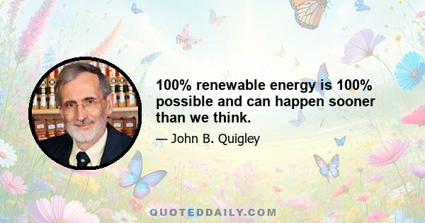 100% renewable energy is 100% possible and can happen sooner than we think.