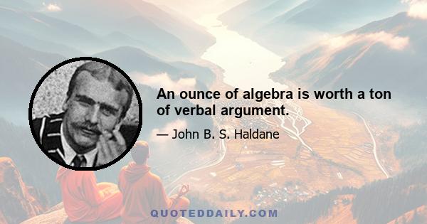 An ounce of algebra is worth a ton of verbal argument.