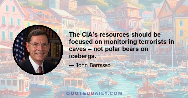 The CIA’s resources should be focused on monitoring terrorists in caves – not polar bears on icebergs.