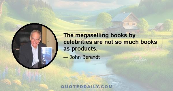 The megaselling books by celebrities are not so much books as products.