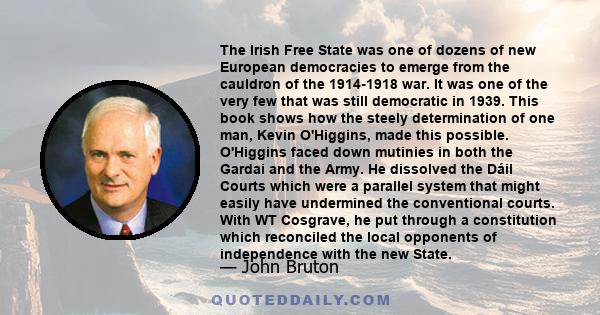 The Irish Free State was one of dozens of new European democracies to emerge from the cauldron of the 1914-1918 war. It was one of the very few that was still democratic in 1939. This book shows how the steely