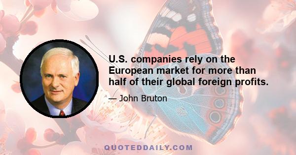 U.S. companies rely on the European market for more than half of their global foreign profits.