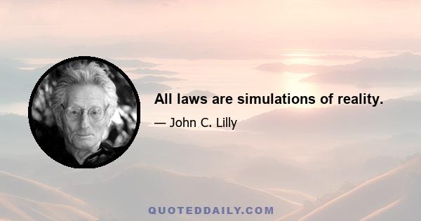 All laws are simulations of reality.