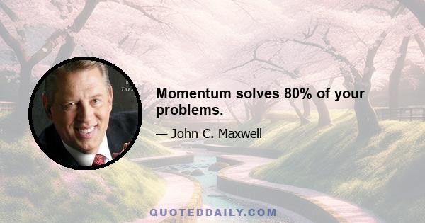 Momentum solves 80% of your problems.