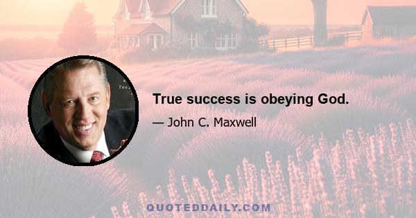 True success is obeying God.