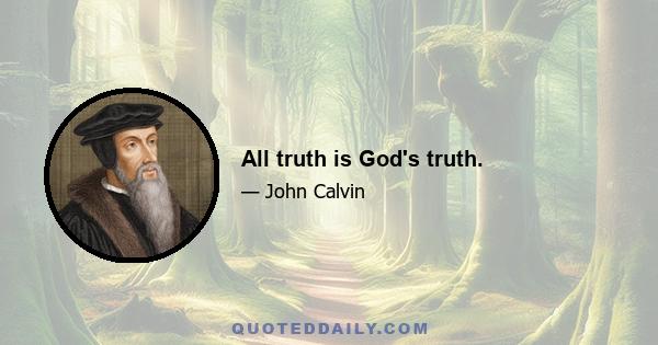 All truth is God's truth.