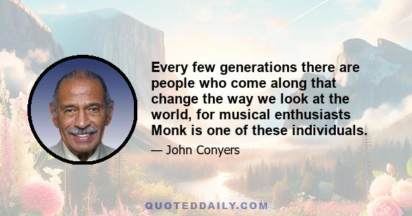 Every few generations there are people who come along that change the way we look at the world, for musical enthusiasts Monk is one of these individuals.