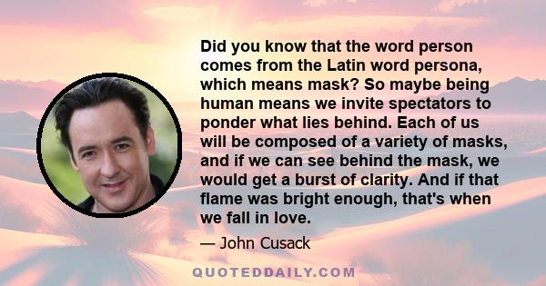 Did you know that the word person comes from the Latin word persona, which means mask? So maybe being human means we invite spectators to ponder what lies behind. Each of us will be composed of a variety of masks, and