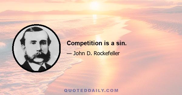 Competition is a sin.