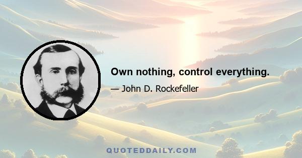 Own nothing, control everything.