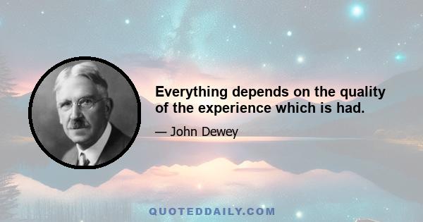 Everything depends on the quality of the experience which is had.