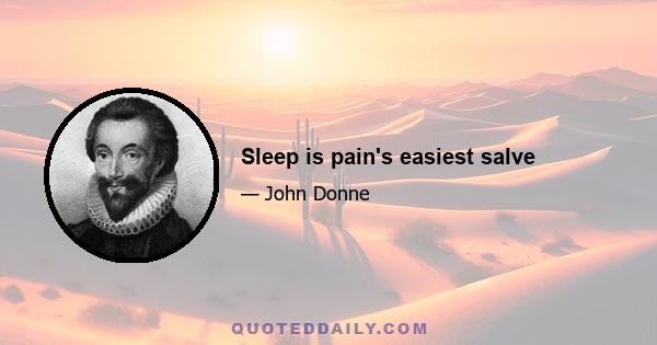 Sleep is pain's easiest salve