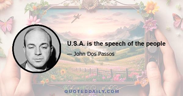 U.S.A. is the speech of the people