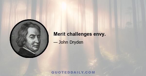 Merit challenges envy.