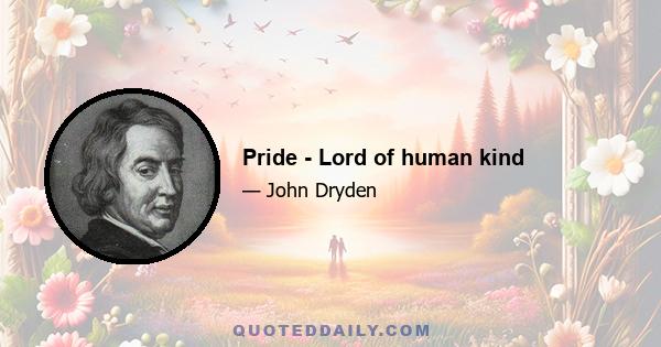 Pride - Lord of human kind