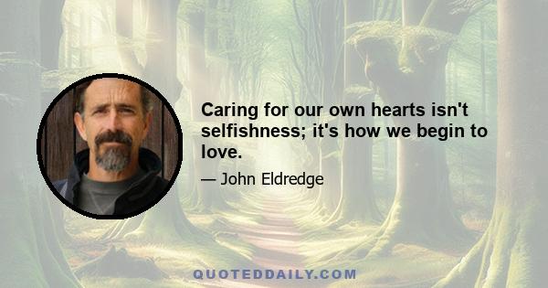 Caring for our own hearts isn't selfishness; it's how we begin to love.