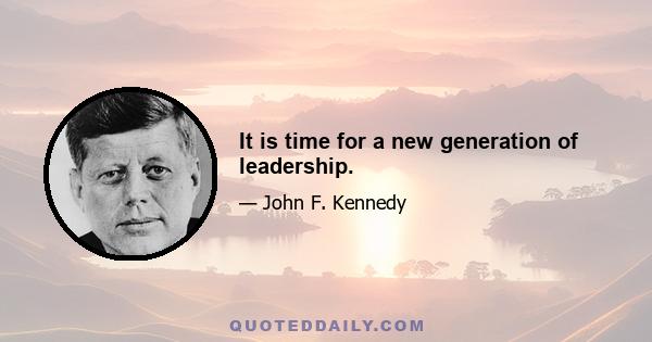 It is time for a new generation of leadership.