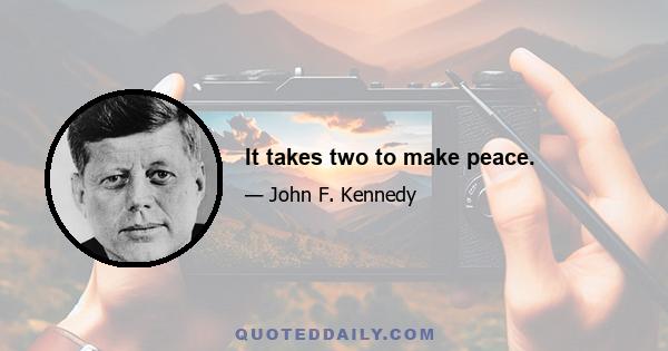 It takes two to make peace.