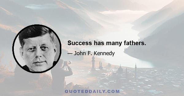 Success has many fathers.