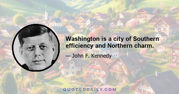 Washington is a city of Southern efficiency and Northern charm.