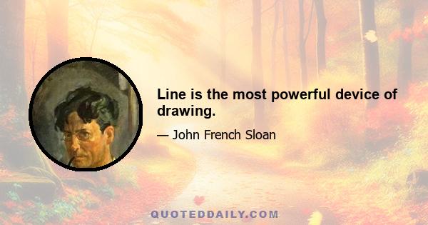 Line is the most powerful device of drawing.