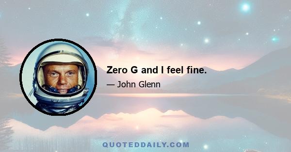 Zero G and I feel fine.