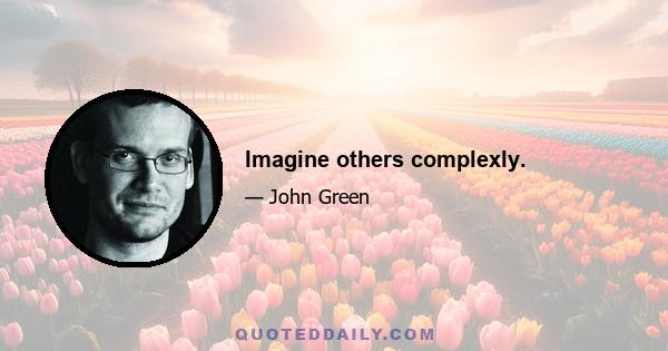 Imagine others complexly.