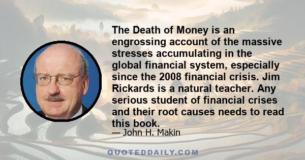 The Death of Money is an engrossing account of the massive stresses accumulating in the global financial system, especially since the 2008 financial crisis. Jim Rickards is a natural teacher. Any serious student of