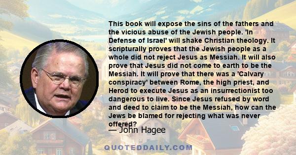 This book will expose the sins of the fathers and the vicious abuse of the Jewish people. 'In Defense of Israel' will shake Christian theology. It scripturally proves that the Jewish people as a whole did not reject