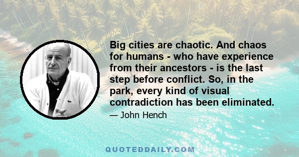 Big cities are chaotic. And chaos for humans - who have experience from their ancestors - is the last step before conflict. So, in the park, every kind of visual contradiction has been eliminated.