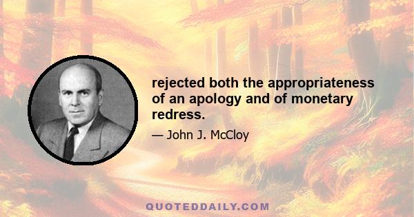 rejected both the appropriateness of an apology and of monetary redress.