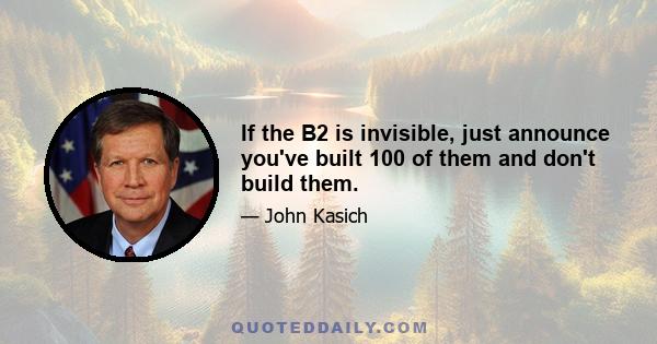 If the B2 is invisible, just announce you've built 100 of them and don't build them.