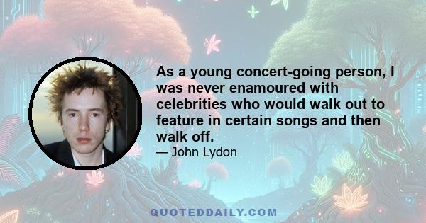 As a young concert-going person, I was never enamoured with celebrities who would walk out to feature in certain songs and then walk off.