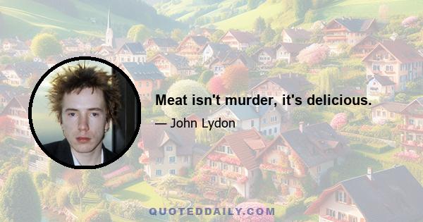 Meat isn't murder, it's delicious.