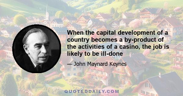 When the capital development of a country becomes a by-product of the activities of a casino, the job is likely to be ill-done