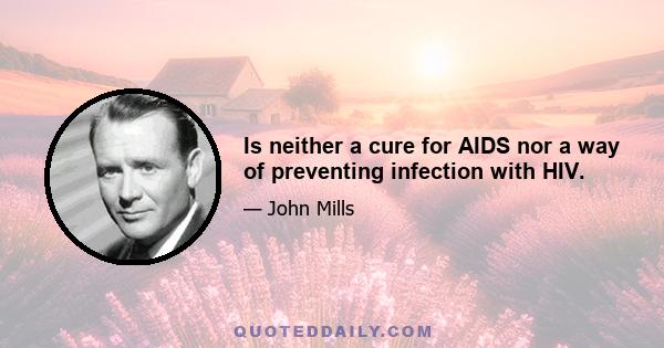 Is neither a cure for AIDS nor a way of preventing infection with HIV.