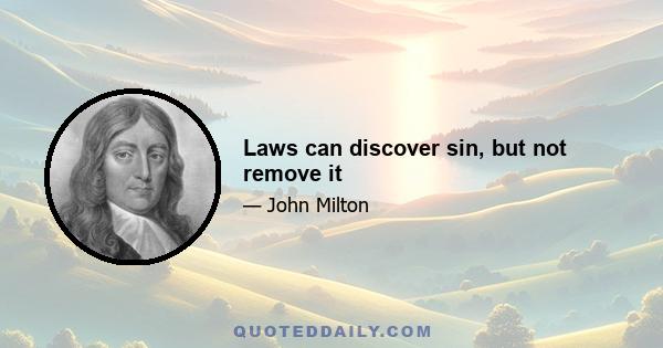 Laws can discover sin, but not remove it