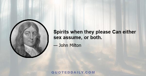 Spirits when they please Can either sex assume, or both.